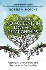 There Are No Accidents in Love and Relationships - HOPCKE,  Robert H - 9781630514884