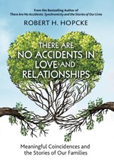 There Are No Accidents in Love and Relationships - Robert H Hopcke - 9781630514891