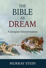 The Bible as Dream - Murray Stein - 9781630516697
