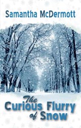 The Curious Flurry of Snow - Samantha McDermott - 9781630661137