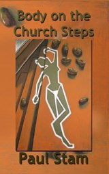 Body on the Church Steps - Paul J Stam - 9781630661342