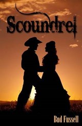 Scoundrel - Bud Fussell - 9781630662066