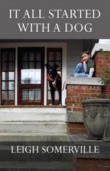 It All Started with a Dog - Leigh Somerville - 9781630663346