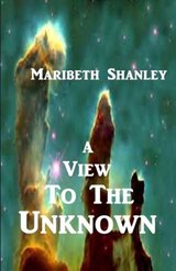 A View to the Unknown - Maribeth Shanley - 9781630663483