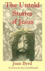 The Untold Stories of Jesus - Joan Byrd - 9781630664893