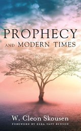 Prophecy and Modern Times - W Cleon Skousen - 9781630729189