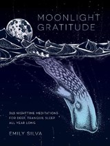 Moonlight Gratitude - Emily Silva - 9781631062926
