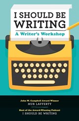 I Should Be Writing - Mur Lafferty - 9781631065637