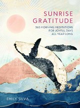 Sunrise Gratitude - Emily Silva - 9781631066955