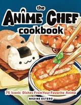 The Anime Chef Cookbook - Nadine Estero - 9781631068669