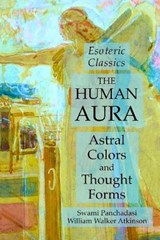 The Human Aura - PANCHADASI,  Swami ; Atkinson, William Walker - 9781631184192