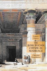 The Rosicrucian Chemical Marriage - Christian Rosenkreuz - 9781631184581