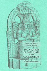 Yoga Sutras of Patanjali and Commentary - Charles Johnston - 9781631185366