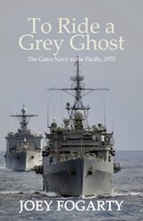To Ride a Grey Ghost - Joey Fogarty - 9781631320866