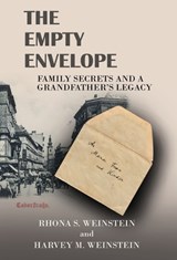 The Empty Envelope: Family Secrets and a Grandfather's Legacy - Rhona S. Weinstein - 9781631322785