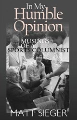 In My Humble Opinion - Matt Sieger - 9781631322808