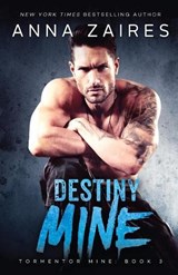 Destiny Mine - Tormentor Mine 3 - Anna Zaires - 9781631422997