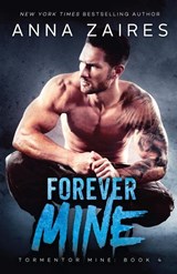 Forever Mine - Tormentor Mine 4 - Anna Zaires - 9781631423505