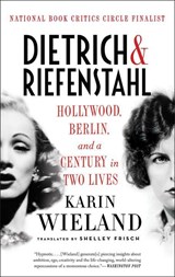 Dietrich & Riefenstahl - Karin Wieland - 9781631492280
