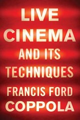 Live Cinema and Its Techniques - Francis Ford Coppola - 9781631493669