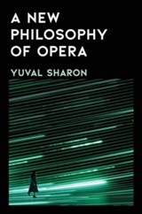 A New Philosophy of Opera - Yuval Sharon - 9781631496868