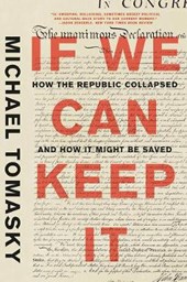 If We Can Keep It - How the Republic Collapsed and How it Might Be Saved