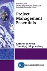 Project Management Essentials - Kathryn N. Wells ; Timothy Kloppenborg - 9781631571886