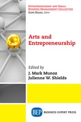 Arts and Entrepreneurship - J. Mark Munoz ; Julienne W. Shields - 9781631576331