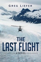 The Last Flight - Greg Liefer - 9781631580987