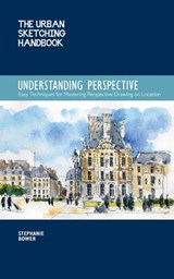The Urban Sketching Handbook: Understanding Perspective - Stephanie Bower - 9781631591921