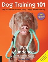 Dog Training 101 - Kyra Sundance - 9781631594298