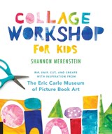 Collage Workshop for Kids - Shannon Merenstein - 9781631595202