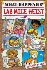 What Happened? Lab Mice Heist - Verity Weaver - 9781631633072