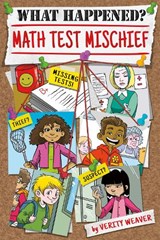 What Happened? Math Test Mischief - Verity Weaver - 9781631633126