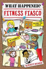 What Happened? Fitness Fiasco - Verity Weaver - 9781631634123