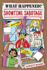 What Happened? Showtime Sabotage - Verity Weaver - 9781631634161