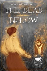 Dead Below - Thomas Kingsley Troupe - 9781631634802
