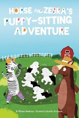 Horse and Zebra's Puppy-Sitting Adventure - Whitney Sanderson - 9781631637223