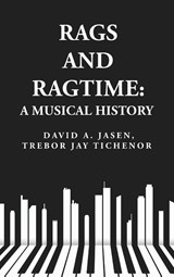 Rags and Ragtime - Trebor Jay Tichenor David A. Jasen - 9781631827822