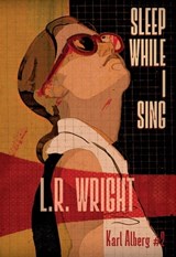 Sleep While I Sing - L.R. Wright - 9781631941245