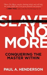 Slave No More - Paul A. Henderson - 9781631955952