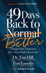 49 Days Back to Better - Dr. Tim Hill ; Tim Enochs - 9781631957185
