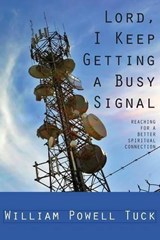 Lord, I Keep Getting a Busy Signal - TUCK,  William Powell - 9781631990045