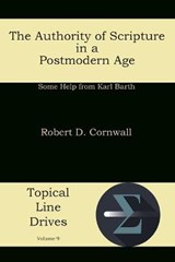 The Authority of Scripture in a Postmodern Age - CORNWALL,  Robert D. - 9781631990052