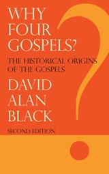 Why Four Gospels? - David Alan Black - 9781631994234