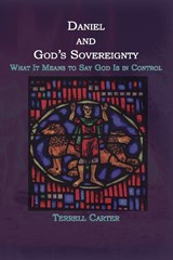 Daniel and God's Sovereignty - Terrell Carter - 9781631997839