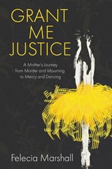 Grant Me Justice - Felecia Marshall - 9781631998751