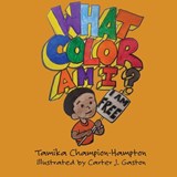What Color Am I? - Tamika Champion-Hampton - 9781631998997