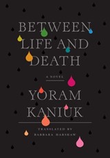 Between Life And Death - Yoram Kaniuk - 9781632060921