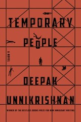 Temporary People - Deepak Unnikrishnan - 9781632061423